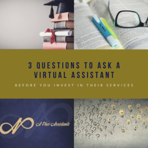 Questions to ask your Virtual Assistant-A Plus Assistants